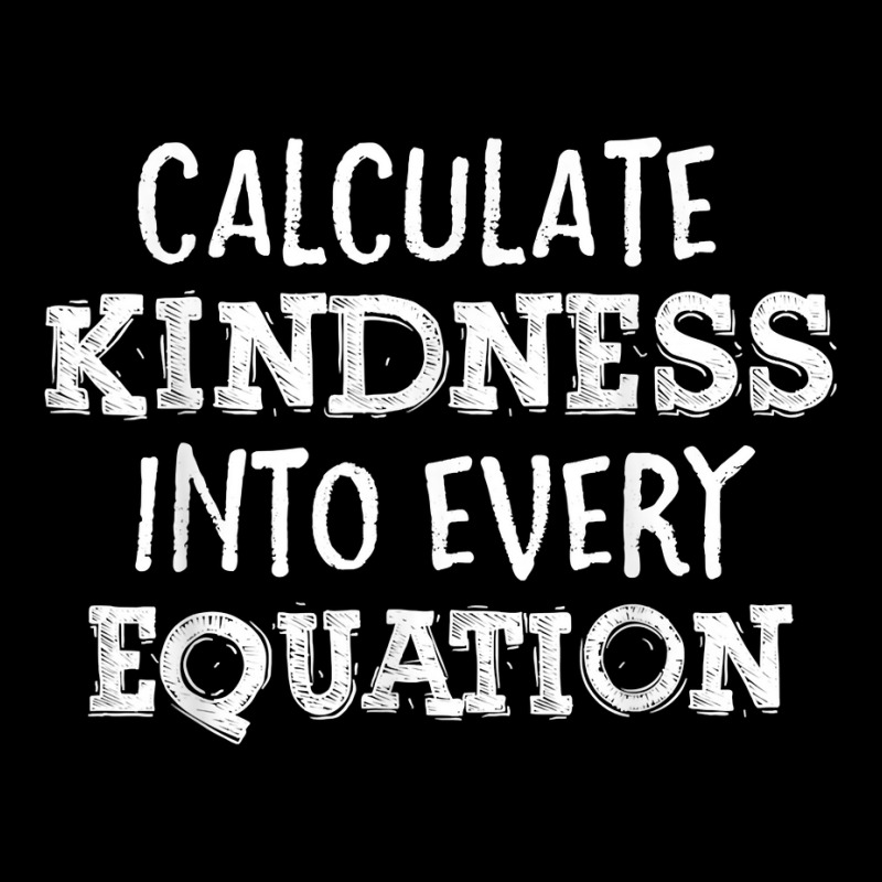 Calculate Kindness Into Every Equation School Math Teacher Maternity Scoop Neck T-shirt by JonathonBarringer | Artistshot