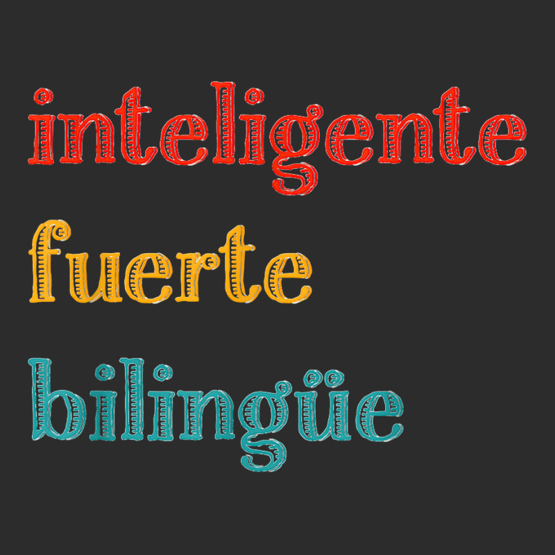 Inteligente Fuerte Bilingue Spanish Bilingual Teacher Exclusive T-shirt by KellyStella | Artistshot