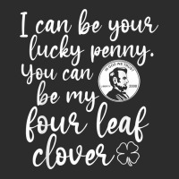 I Can Be Your Lucky Penny You Can Be My Four Leaf Clover T Shirt Exclusive T-shirt | Artistshot