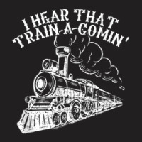 I Hear That Train A Comin' Coming Rail Road Love & Life Cool T-shirt | Artistshot