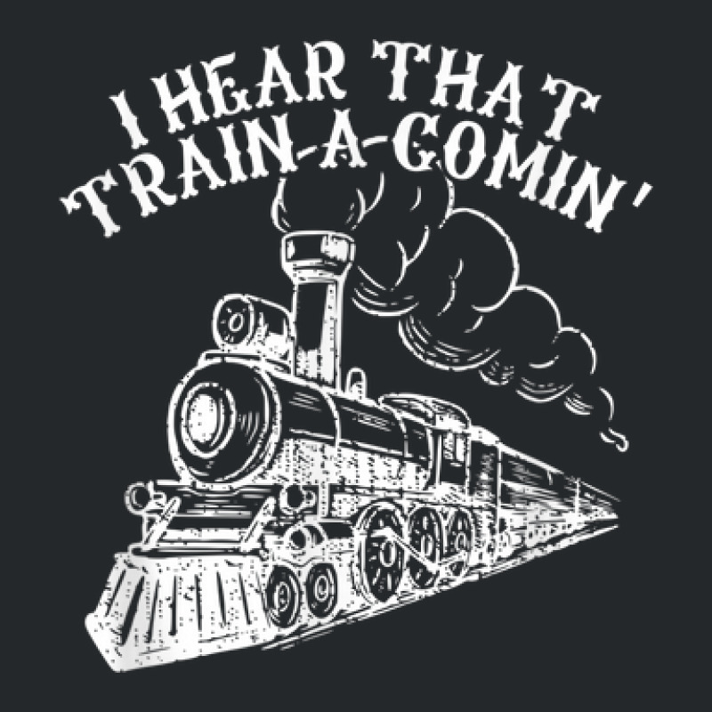 I Hear That Train A Comin' Coming Rail Road Love & Life Cool Crewneck Sweatshirt | Artistshot