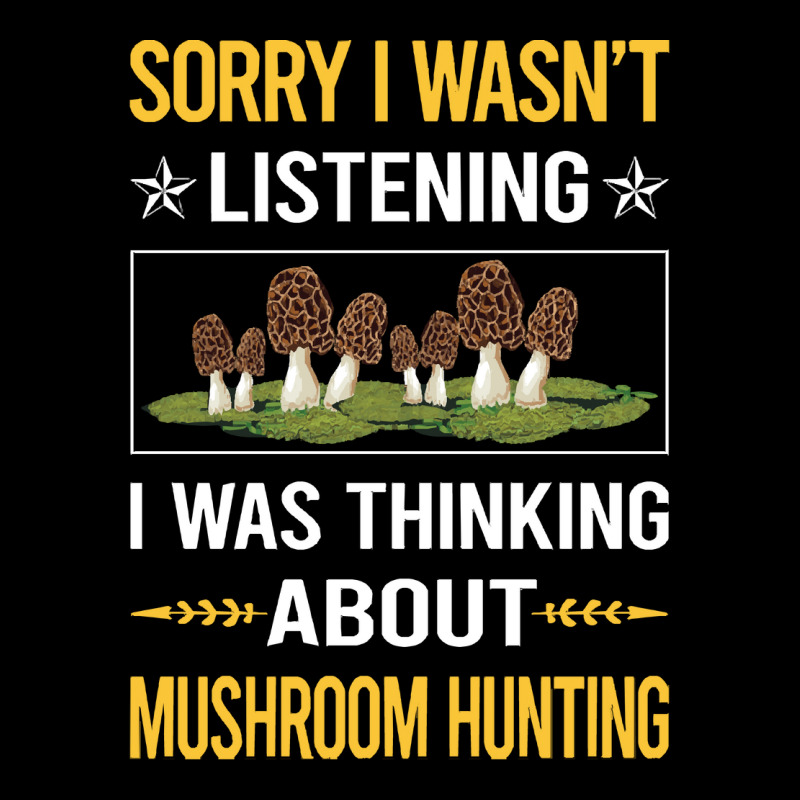 Mushroom Hunting Sorry I Was Not Listening Mushroom Hunting Mushrooms  Maternity Scoop Neck T-shirt by cm-arts | Artistshot