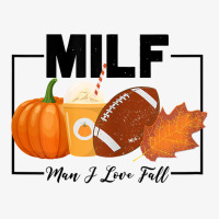 Womens Funny Milf Man I Love Fall Autumn Seasons Lover Fall Vibes T Sh Ladies Fitted T-shirt | Artistshot