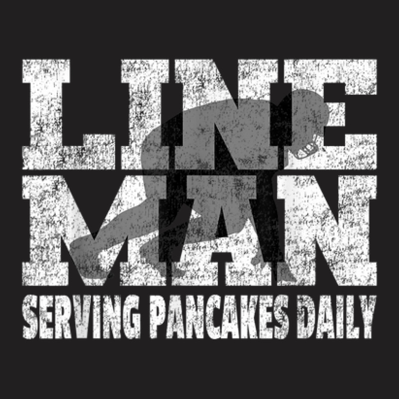 Vintage Football Lineman Saying   Serving Pancakes Daily T-shirt | Artistshot