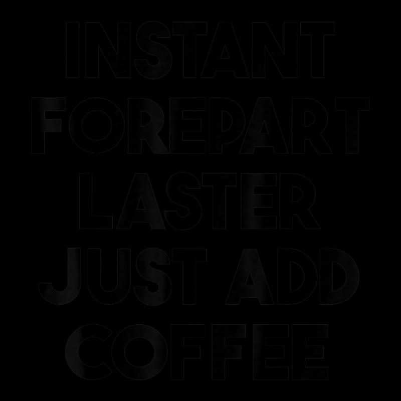 Instant Forepart Laster Just Add Coffee T Shirt Cropped Sweater by cm-arts | Artistshot