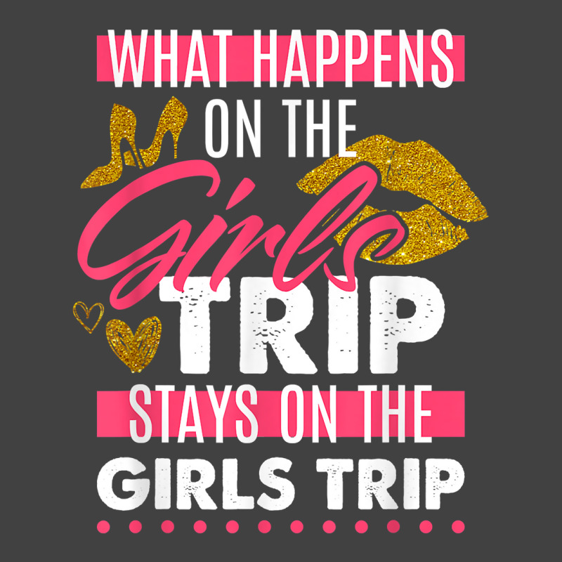 Funny What Happens On The Girls Trip Stays On The Girls Trip T Shirt Vintage T-shirt | Artistshot