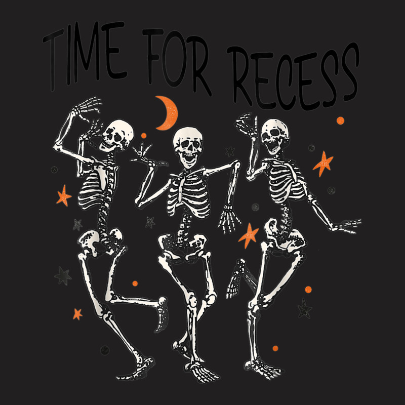 Funny Teacher Halloween Time For Recess Dancing Skeletons T-Shirt by Fashonus | Artistshot