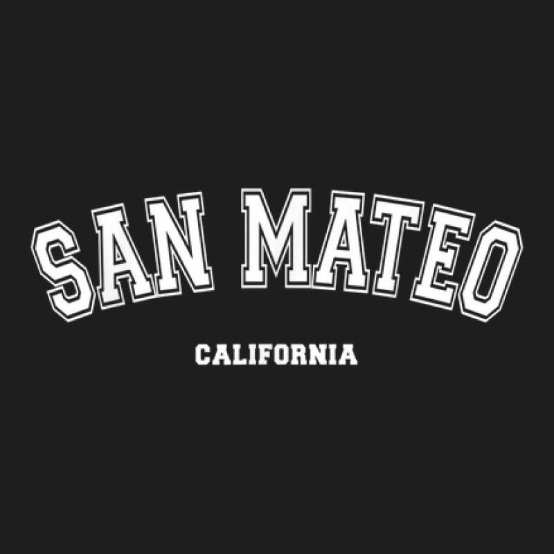 San Mateo California Classic T-shirt by Prismatic | Artistshot