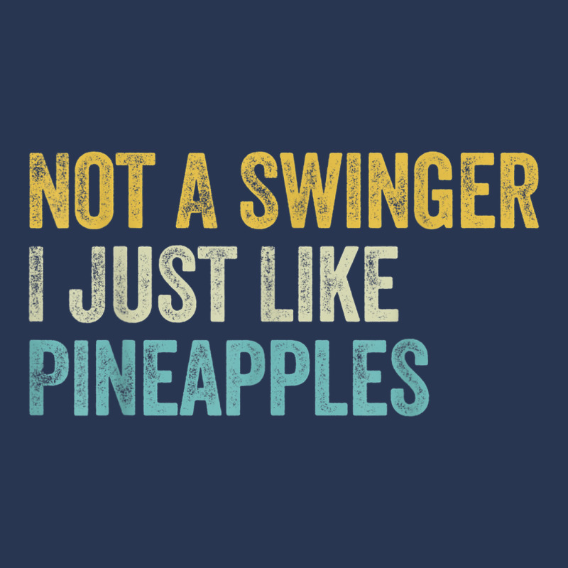 Not A Swinger I Just Like Pineapples Funny Pineapple Men Denim Jacket | Artistshot