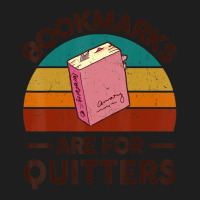 Bookmarks Are For Quitters Book Lover Reading Teacher Classic T-shirt | Artistshot