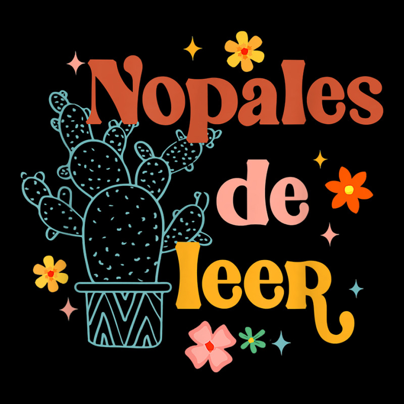 Nopales De Leer Spanish Teacher Maestra Cactus Bilingual T Shirt Long Sleeve Shirts by cm-arts | Artistshot