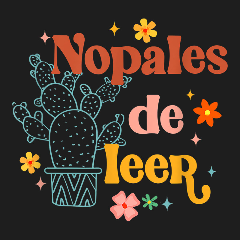 Nopales De Leer Spanish Teacher Maestra Cactus Bilingual T Shirt Classic T-shirt by cm-arts | Artistshot