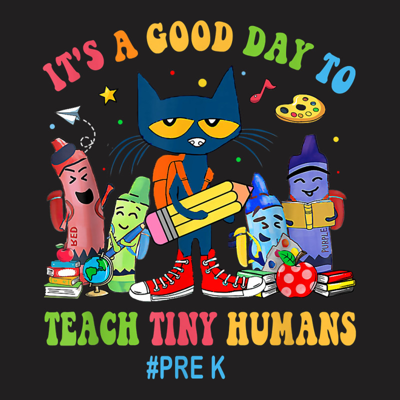 Its A Good Day To Teach Tiny Humans Pre-k Cat Teacher Lover T-shirt | Artistshot