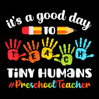 Its A Good Day To Teach Tiny Humans Preschool Teacher V-neck Tee | Artistshot