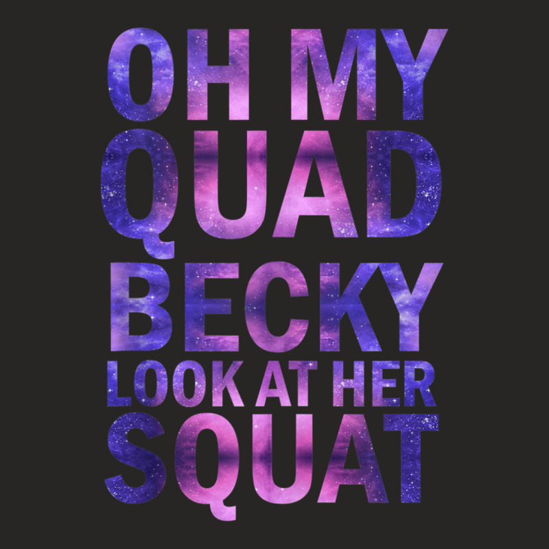 Oh My Quad Becky Look At Her Squat Tank Top Ladies Fitted T-Shirt by cm-arts | Artistshot