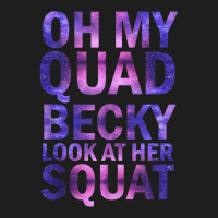 Oh My Quad Becky Look At Her Squat Tank Top Classic T-shirt | Artistshot