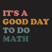 Its A Good Days To Do Math Retro Math Lover Boy Girl T-shirt | Artistshot