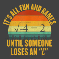 Its All Fun And Games Until Someone Loses An I Math Pun Vintage T-shirt | Artistshot