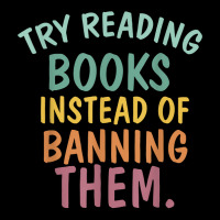 Try Reading Books, Instead Of Banning Them   Reading Books T Shirt Women's V-neck T-shirt | Artistshot