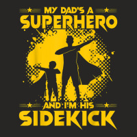 My Dad's A Superhero And I'm His Sidekick T Shirt Ladies Fitted T-shirt | Artistshot