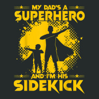 My Dad's A Superhero And I'm His Sidekick T Shirt Women's Triblend Scoop T-shirt | Artistshot