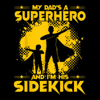 My Dad's A Superhero And I'm His Sidekick T Shirt Cropped Sweater | Artistshot