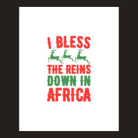 I Bless The Reins Down In Africa .png Tank Top | Artistshot