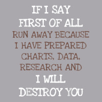 If I Say First Of All Run Away Funny Debate Sarcasm T Shirt T Shirt Youth 3/4 Sleeve | Artistshot