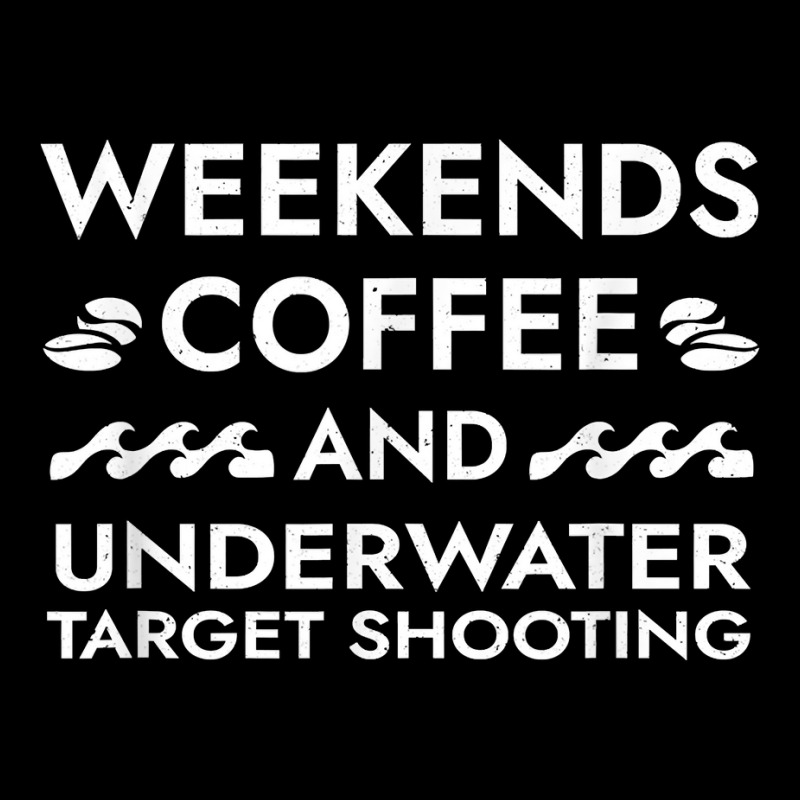 Weekends Coffee And Underwater Target Shooting Sayings T Shirt Men's Long Sleeve Pajama Set | Artistshot