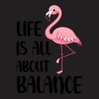 Life Is All About Balance T-shirt | Artistshot