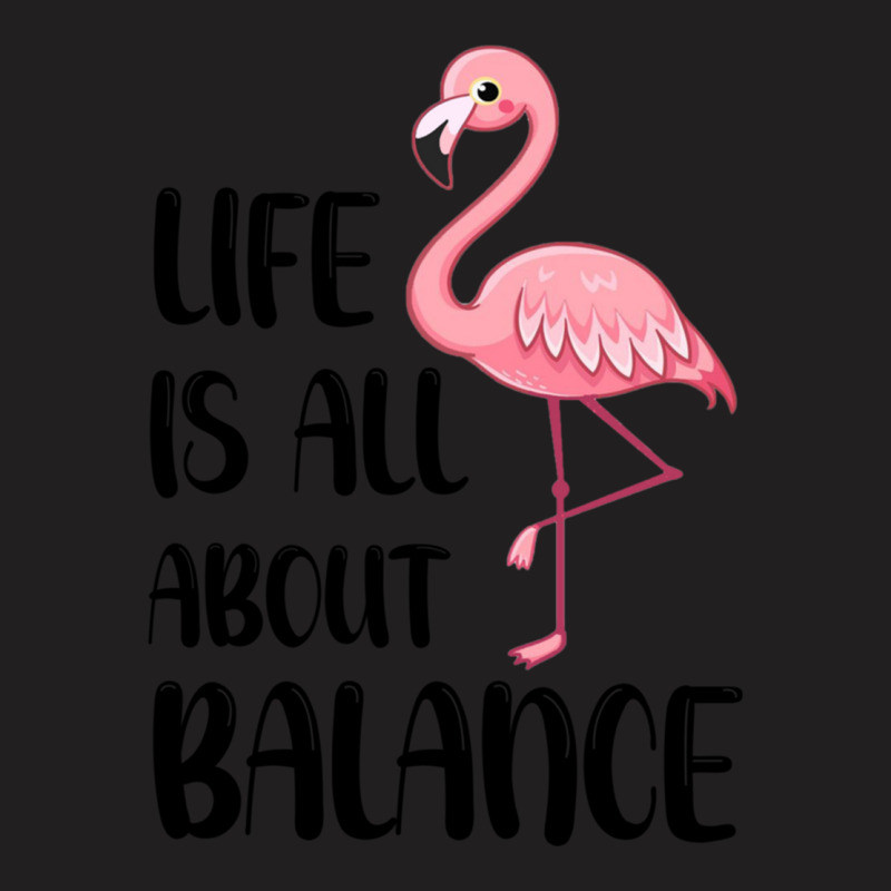 Life Is All About Balance T-shirt | Artistshot