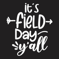 Its Field Day Yall Funny Teacher Gifts For Women T-shirt | Artistshot