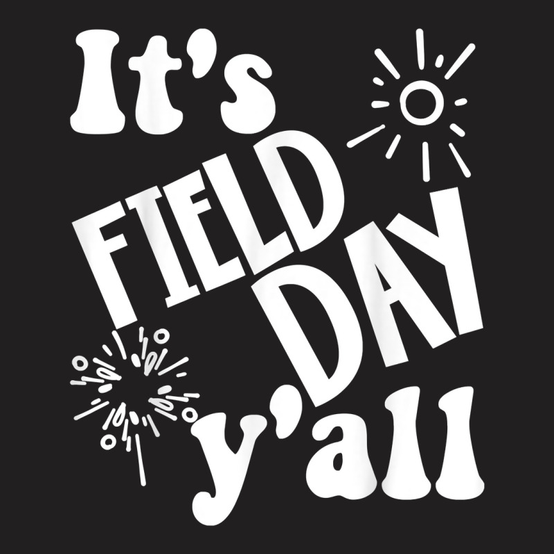 Its Field Day Yall Last Day Of School T-shirt | Artistshot