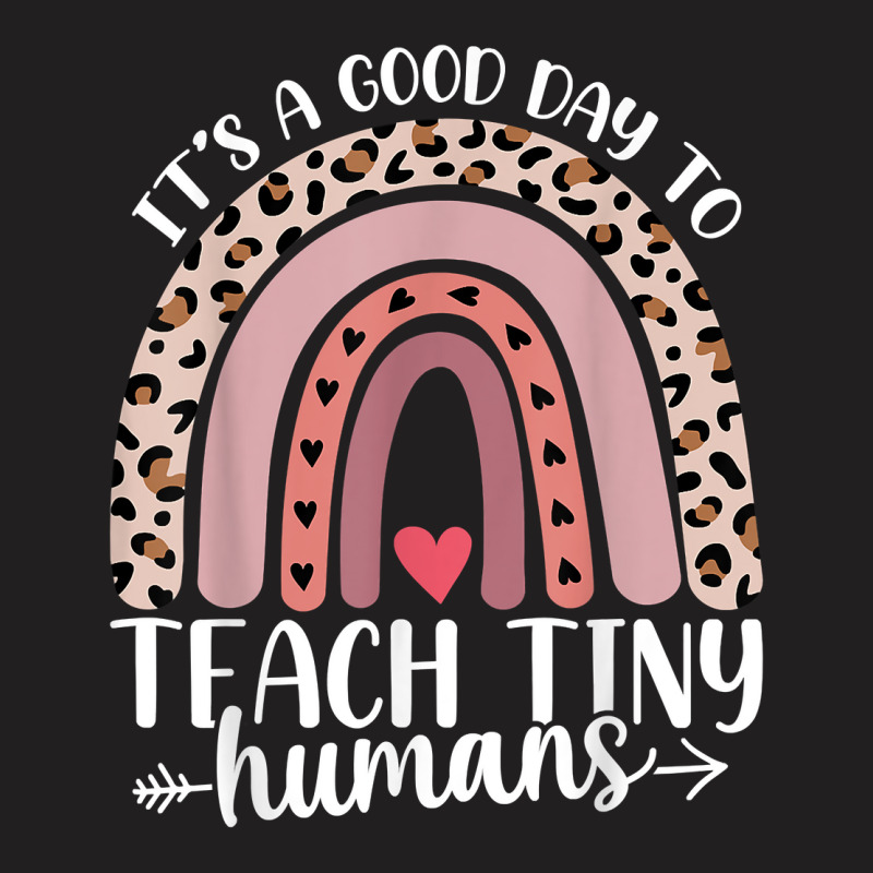 Its Good Day To Teach Tiny Humans Daycare Provider Teacher Birthday Gi T-shirt | Artistshot