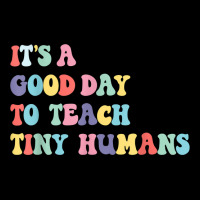 Its Good Day To Teach Tiny Humans Daycare Provider Teacher Birthday Long Sleeve Shirts | Artistshot