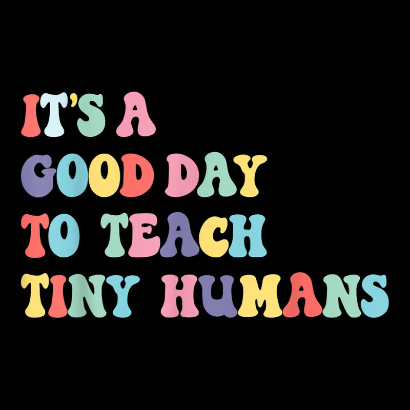 Its Good Day To Teach Tiny Humans Daycare Provider Teacher Birthday Unisex Jogger | Artistshot