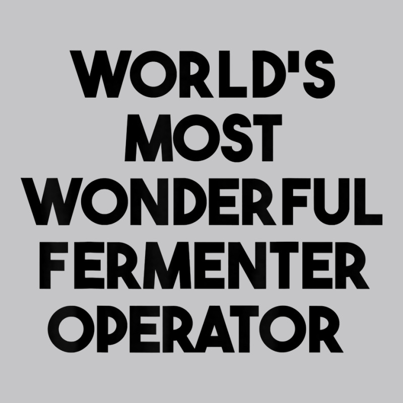 World's Most Wonderful Fermenter Operator T Shirt Baby Bodysuit by cm-arts | Artistshot