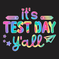 Its Test Day Yall Tie Dye Test Day Teacher Men Women T-shirt | Artistshot