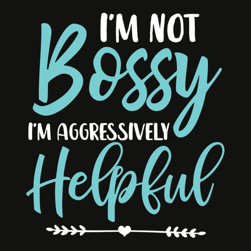 I'm Not Bossy I'm Aggressively Helpful I Am The Boss Sweatshirt Scorecard Crop Tee by cm-arts | Artistshot