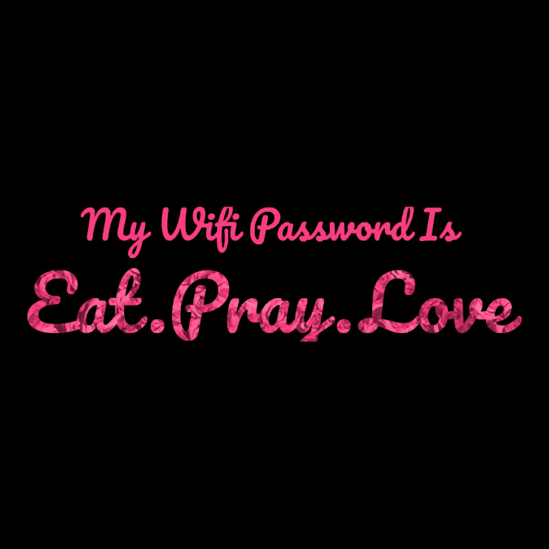 The Office My Wifi Password Is Eat Pray Love Rose Pink Toddler Sweatshirt by atereabag | Artistshot