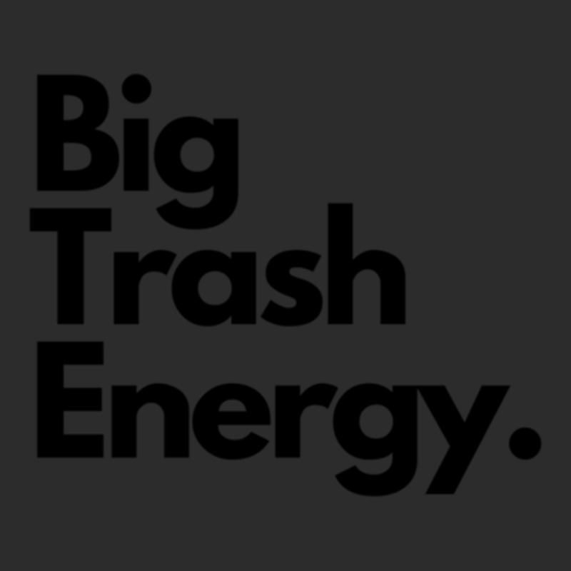 Big Trash Energy Exclusive T-shirt | Artistshot