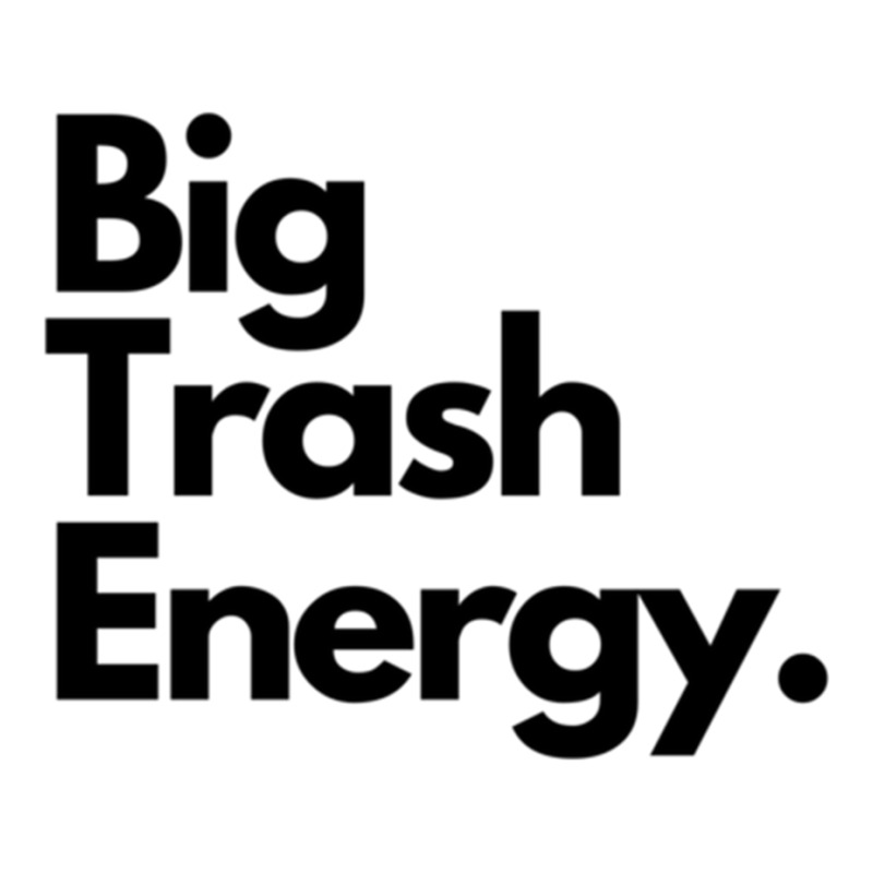 Big Trash Energy Sticker | Artistshot