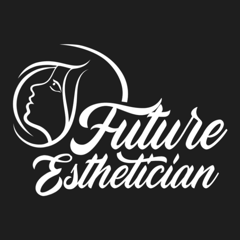 Future Esthetician Profession Estheticians Team Facialist Classic T-shirt | Artistshot