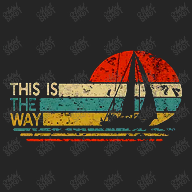 This Is The Way Sailing Unisex Hoodie | Artistshot