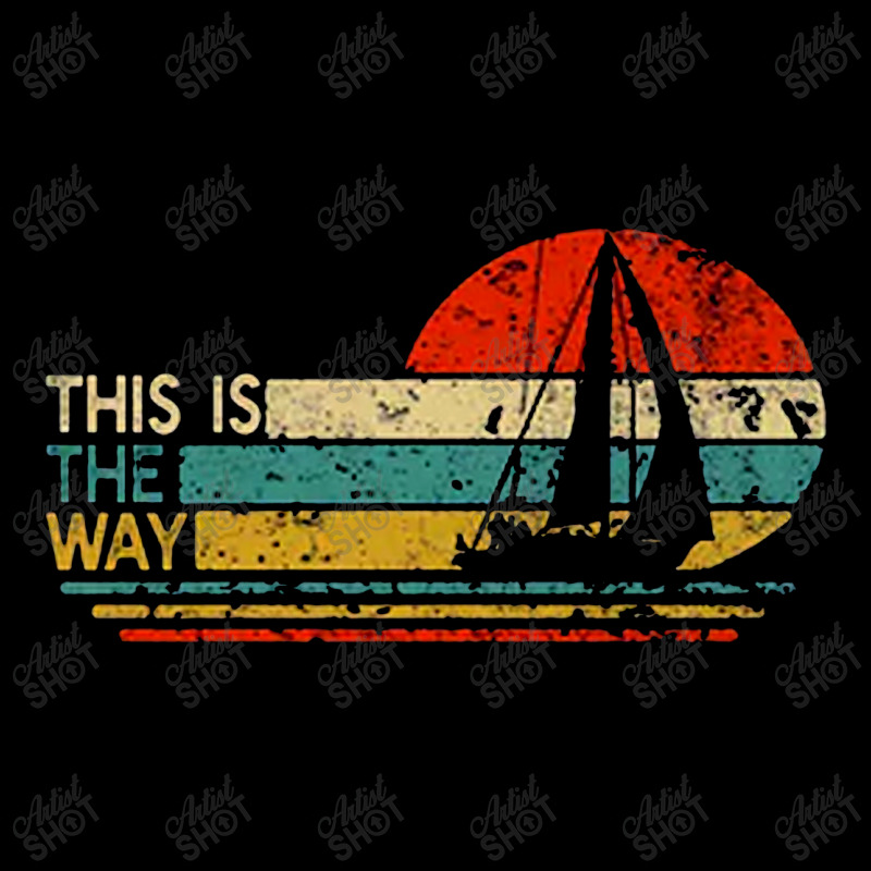 This Is The Way Sailing Lightweight Hoodie | Artistshot