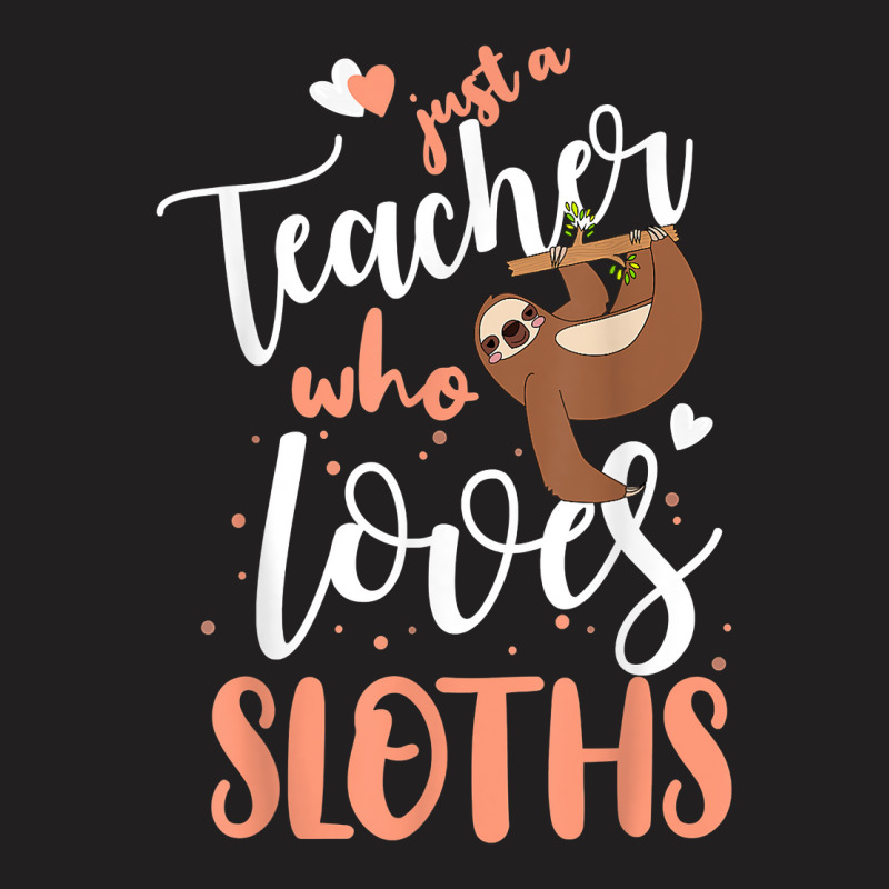 Just A Girl Who Loves Sloths Teacher Christmas Gift Idea T-shirt | Artistshot