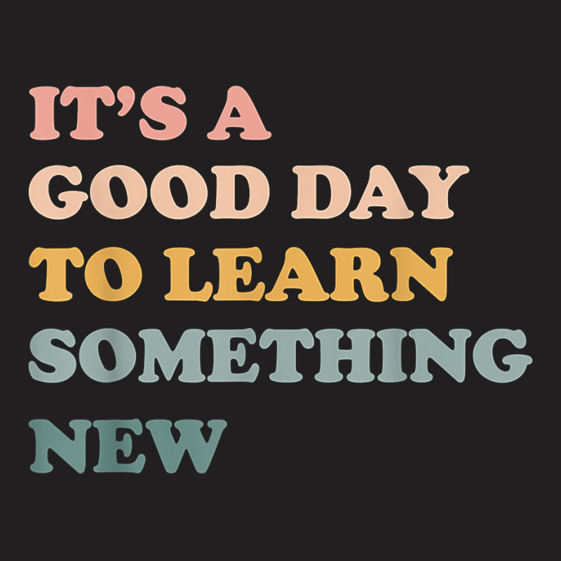 Jvdd Retro A Good Days To Learn Something New Teacher Life T-shirt | Artistshot