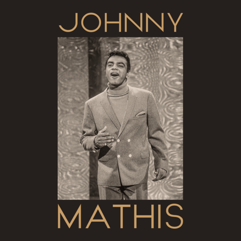 Johnny Mathis Tank Top | Artistshot