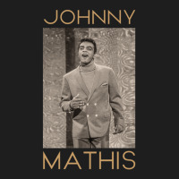 Johnny Mathis Classic T-shirt | Artistshot