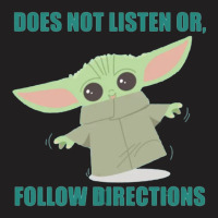 Does Not Listen Or Follow Directions  (6) T-shirt | Artistshot